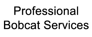 Professional Bobcat Services